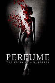 Perfume: The Story of a Murderer Perfume: The Story of a Murderer
