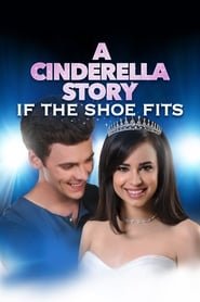A Cinderella Story: If the Shoe Fits A Cinderella Story: If the Shoe Fits
