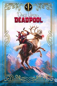 Once Upon a Deadpool Once Upon a Deadpool
