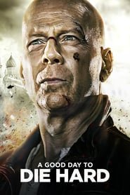 A Good Day to Die Hard A Good Day to Die Hard