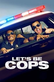 Let’s Be Cops Let’s Be Cops